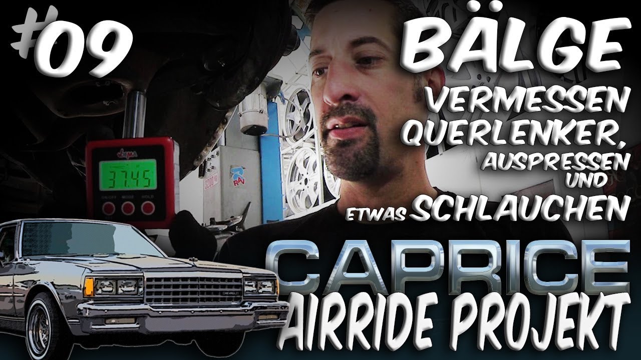 CAPRICE Airride Projekt #09 – Bälge vermessen, Querlenker pressen, Schläuche und Co [Video]